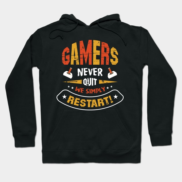 Gamers Never Quit We Simply Restart Hoodie by Charaf Eddine